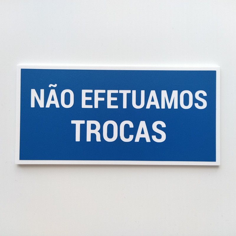 Placa Não Efetuamos Trocas