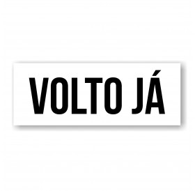 Placa "Volto Já" Preto