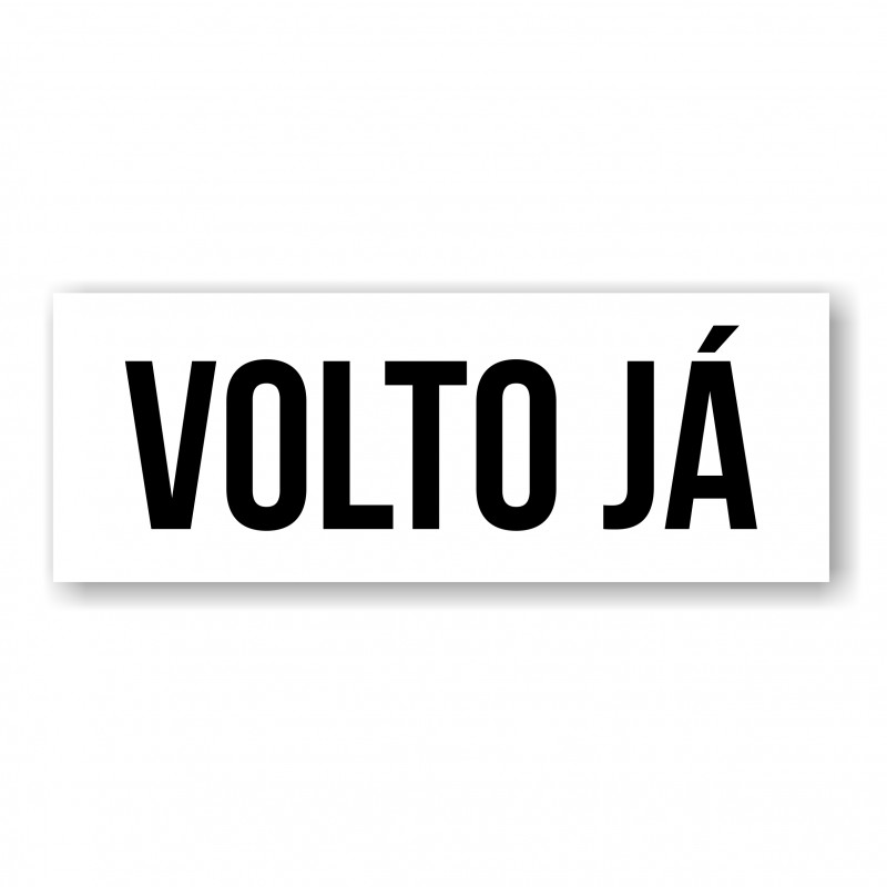 Placa "Volto Já" Preto