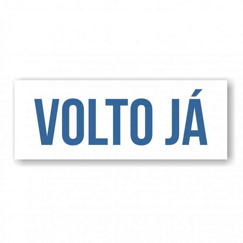 Placa "Volto Já" Azul