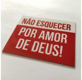 Magnético "Não Esquecer Por Amor de Deus!"
