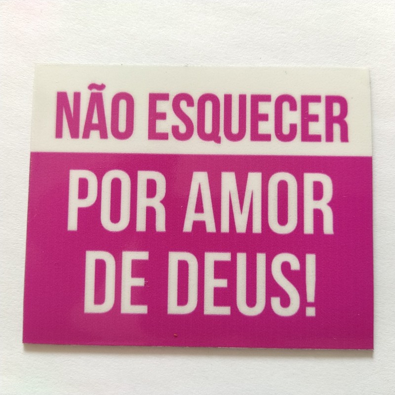 Magnético "Não Esquecer Por Amor de Deus!"