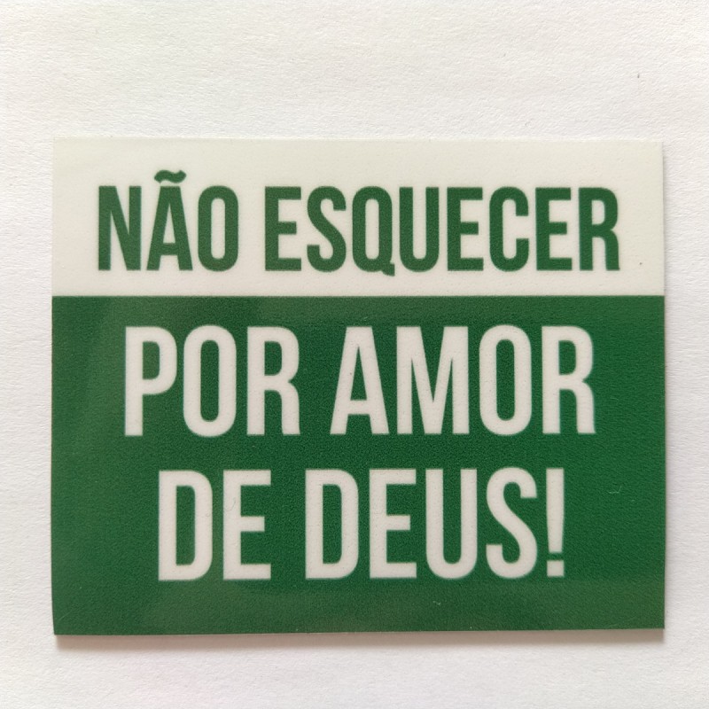 Magnético "Não Esquecer Por Amor de Deus!"